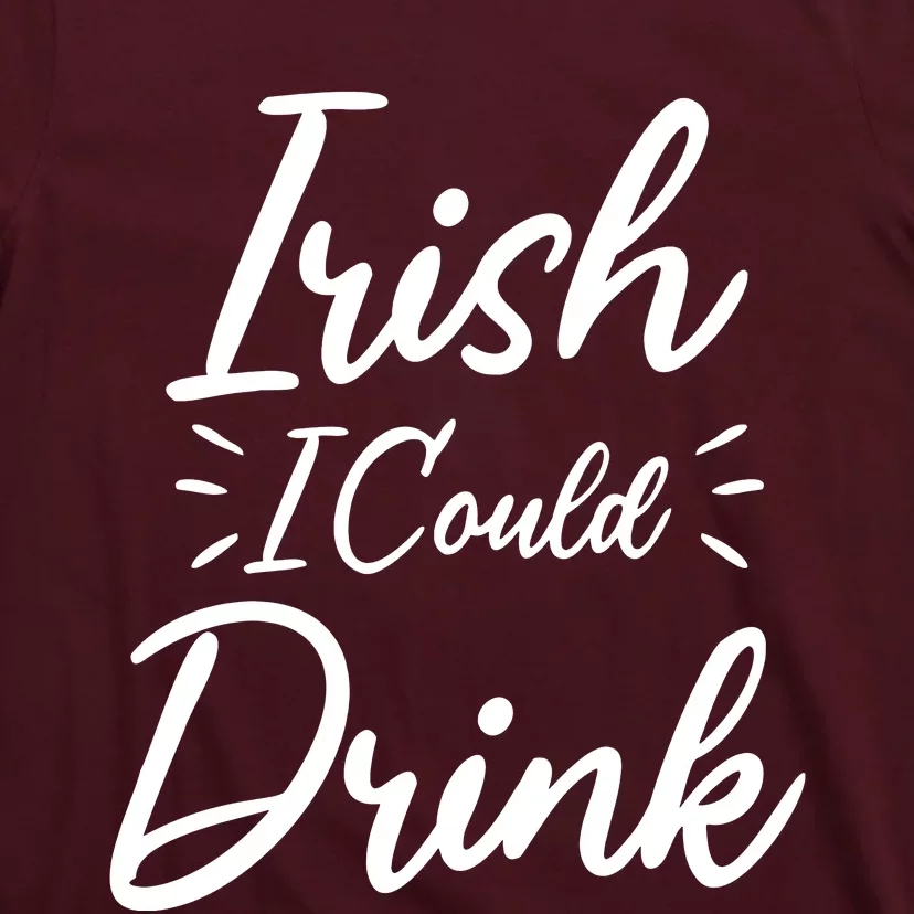 Irish I Could Drink T-Shirt