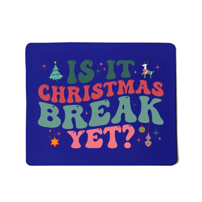 Is It Christmas Break Yet Retro Christmas Teacher Xmas Gift Mousepad