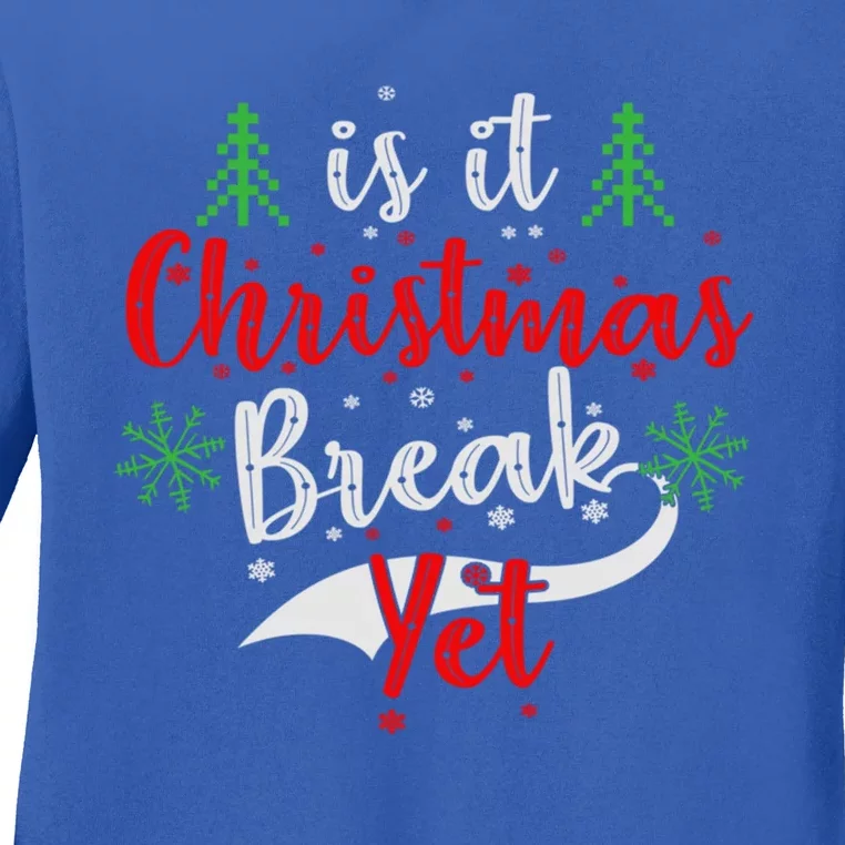 Is It Christmas Break Yet Santa Christmas Cute Family Pajama Gift Ladies Long Sleeve Shirt