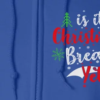 Is It Christmas Break Yet Santa Christmas Cute Family Pajama Gift Full Zip Hoodie