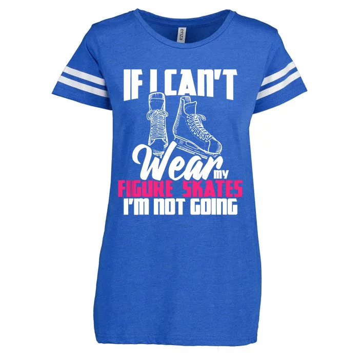 If I CanT Wear My Figure Skates IM Not Going Ice Skaters Enza Ladies Jersey Football T-Shirt