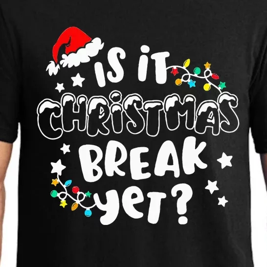 Is it Christmas Break Yet Christmas Gifts For Teacher Pajama Set