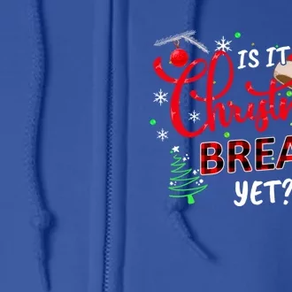 Is It Christmas Break Yet School Office Before Christmas Gift Full Zip Hoodie