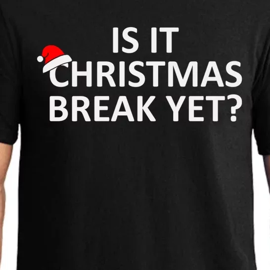 Is It Christmas Break Yet Teacher Christmas Winter Saying Gift Pajama Set