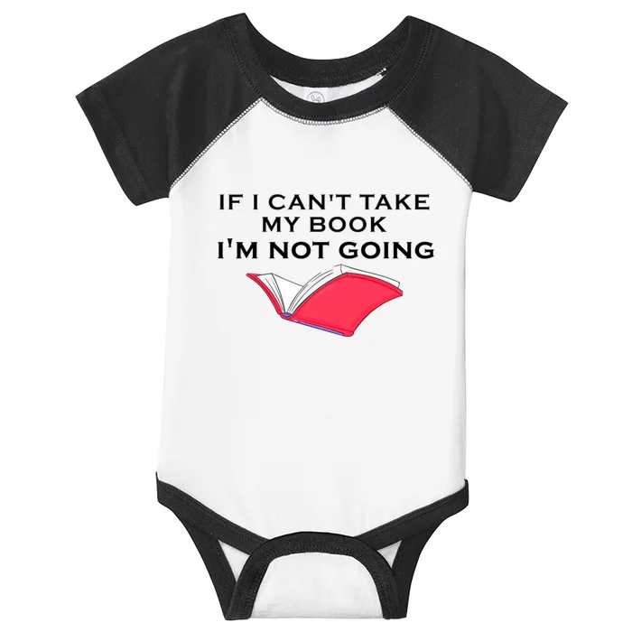 If I CanT Take My Book IM Not Going Infant Baby Jersey Bodysuit