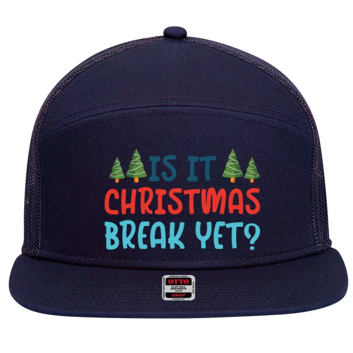 Is It Christmas Break Yet Xmas Holiday Winter Teacher Cool Gift 7 Panel Mesh Trucker Snapback Hat