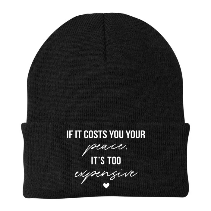 If It Costs You Your Peace ItS Too Expensive Knit Cap Winter Beanie