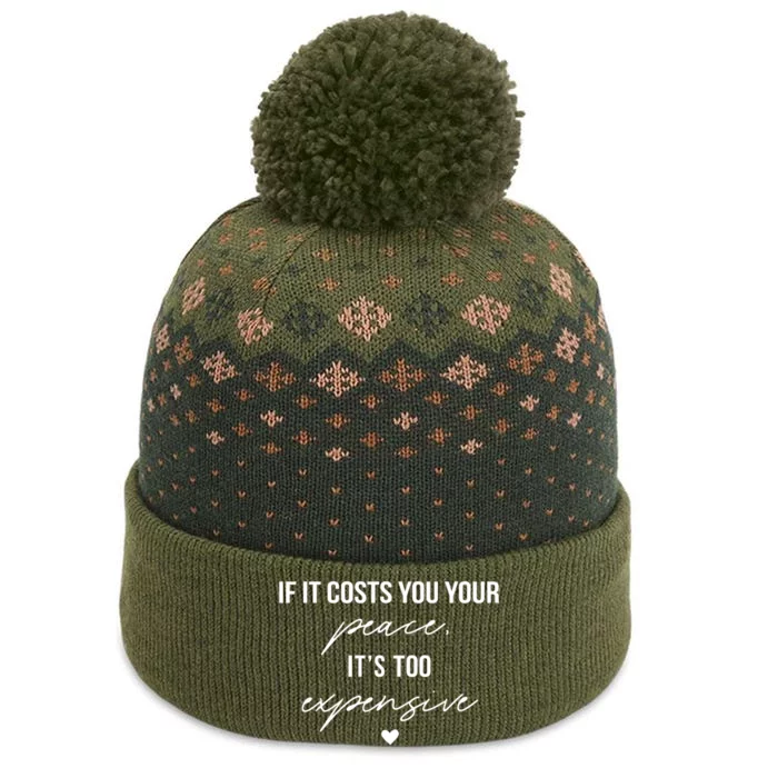 If It Costs You Your Peace ItS Too Expensive The Baniff Cuffed Pom Beanie