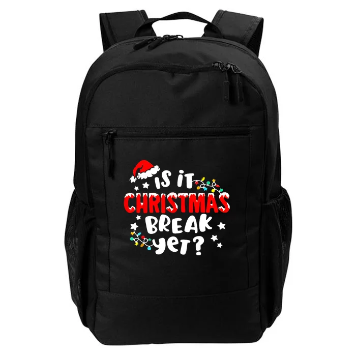 Is It Christmas Break Yet Christmas Elementary Teacher Daily Commute Backpack