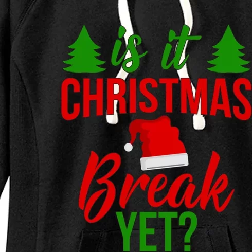 Is It Christmas Break Yet? Gift Women's Fleece Hoodie