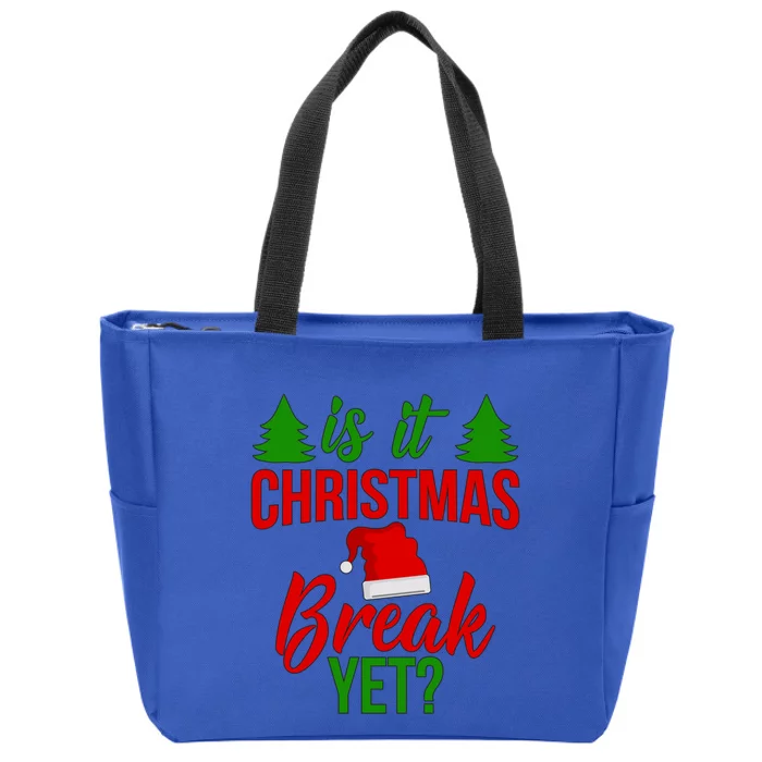 Is It Christmas Break Yet? Gift Zip Tote Bag