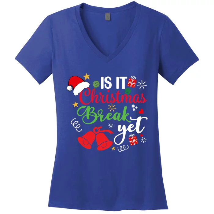 Is It Christmas Break Yet? Santa Funny Family Christmas Xmas Gift Women's V-Neck T-Shirt