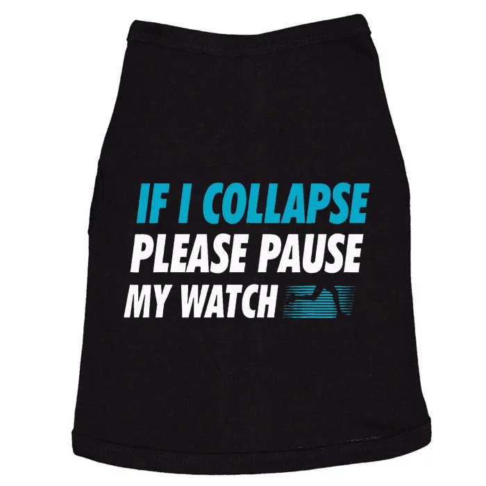 If I Collapse Please Pause My Watch Running Marathon Runner Doggie Tank