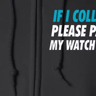 If I Collapse Please Pause My Watch Running Marathon Runner Full Zip Hoodie