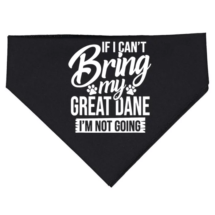 If I Cant Bring My Great Dane Great Dane Lover USA-Made Doggie Bandana