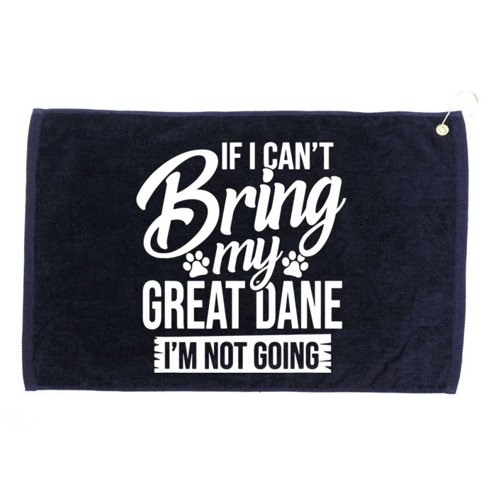 If I Cant Bring My Great Dane Great Dane Lover Grommeted Golf Towel