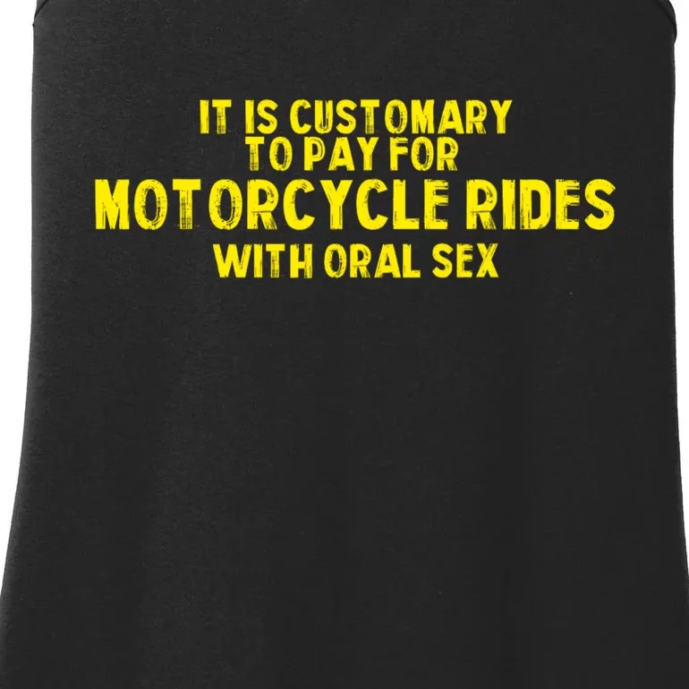 It Is Customary To Pay For Motorcycle Rides Ladies Essential Tank