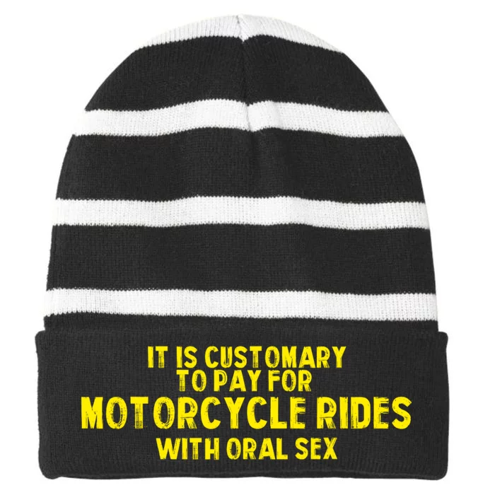 It Is Customary To Pay For Motorcycle Rides Striped Beanie with Solid Band