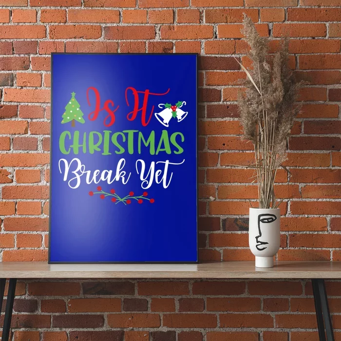 Is It Christmas Break Yet? SantaS Hat Funny Holiday Design Gift Poster