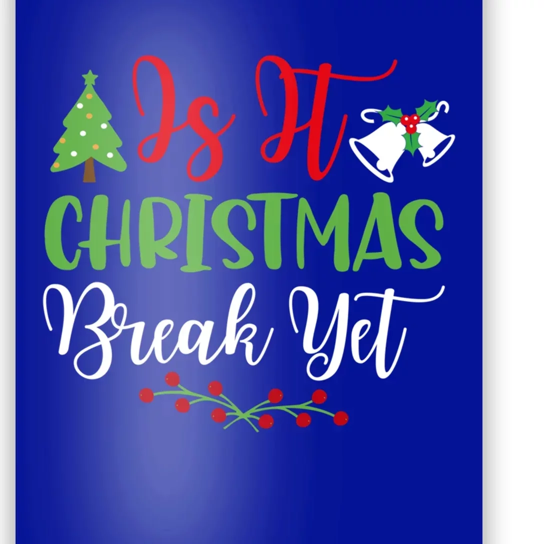 Is It Christmas Break Yet? SantaS Hat Funny Holiday Design Gift Poster