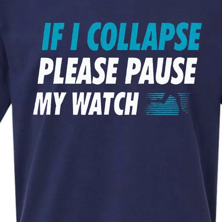 If I Collapse Please Pause My Watch Running Marathon Runner Sueded Cloud Jersey T-Shirt