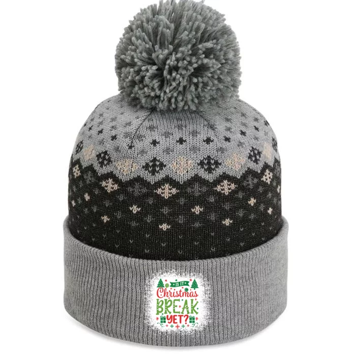 Is It Christmas Break Yet? SantaS Hat Funny Holiday Great Gift The Baniff Cuffed Pom Beanie