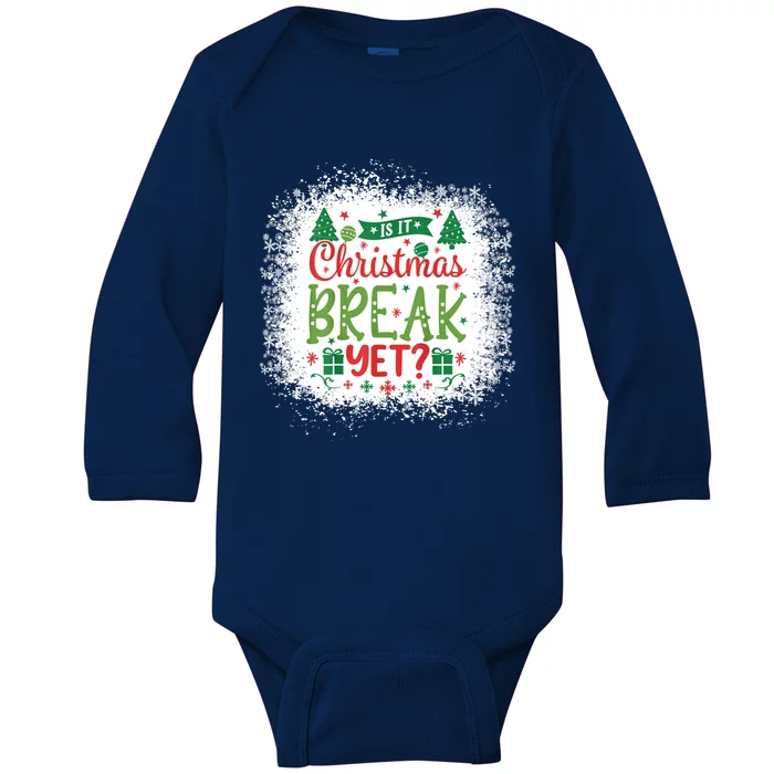 Is It Christmas Break Yet? SantaS Hat Funny Holiday Great Gift Baby Long Sleeve Bodysuit