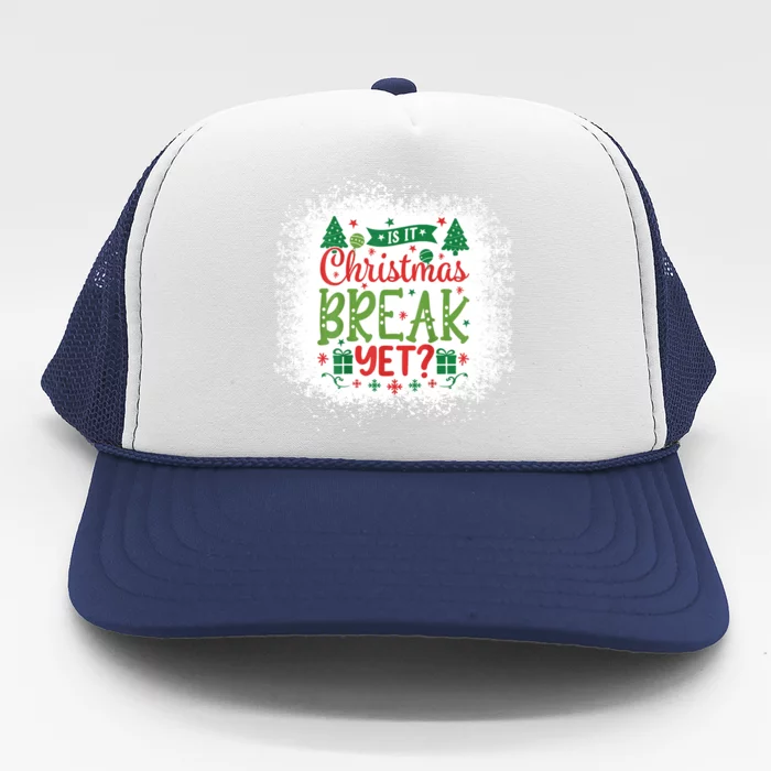 Is It Christmas Break Yet? SantaS Hat Funny Holiday Great Gift Trucker Hat