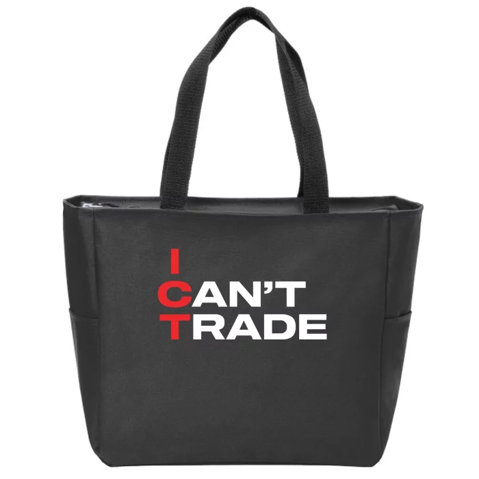 Ict I CanT Trade Zip Tote Bag