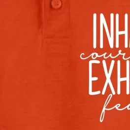 Inspirational Inhale Courage Exhale Fear Motivational Gift Dry Zone Grid Performance Polo