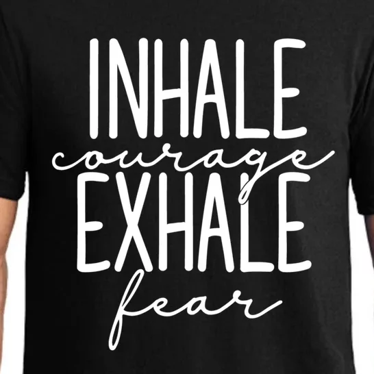 Inspirational Inhale Courage Exhale Fear Motivational Gift Pajama Set