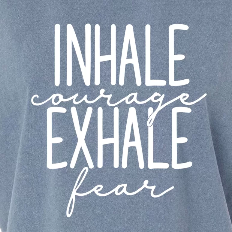 Inspirational Inhale Courage Exhale Fear Motivational Gift Garment-Dyed Women's Muscle Tee