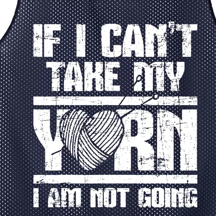 If I Cant Take My Yarn I Am Not Going Knitting Crocheting Mesh Reversible Basketball Jersey Tank