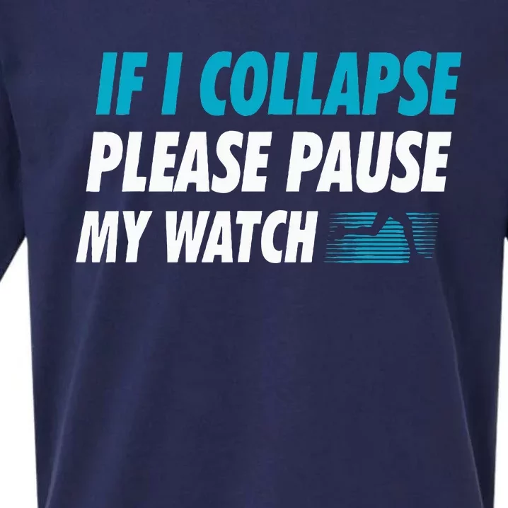 If I Collapse Please Pause My Watch Running Marathon Runner Sueded Cloud Jersey T-Shirt