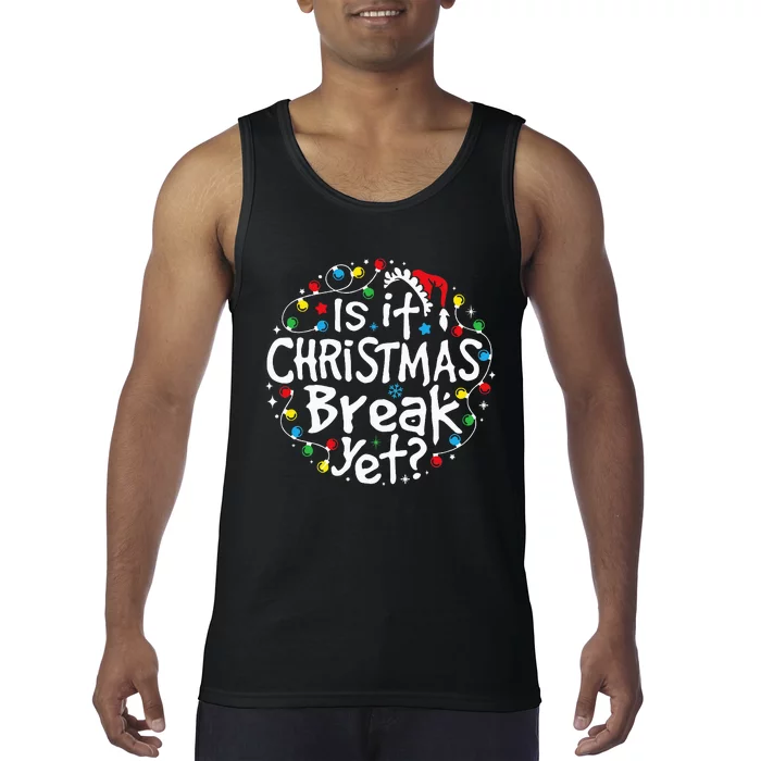 Is It Christmas Break Yet Teacher Christmas Lights Tank Top