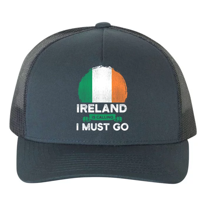 Ireland Is Calling I Must Go Irish Heritage Roots Flag Pride Cool Gift Yupoong Adult 5-Panel Trucker Hat