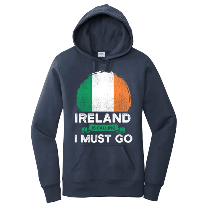 Ireland Is Calling I Must Go Irish Heritage Roots Flag Pride Cool Gift Women's Pullover Hoodie