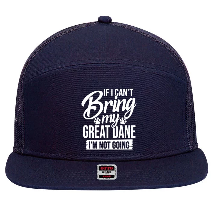 If I Cant Bring My Great Dane Great Dane Lover 7 Panel Mesh Trucker Snapback Hat