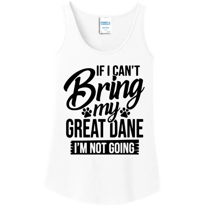 If I Cant Bring My Great Dane Great Dane Lover Ladies Essential Tank