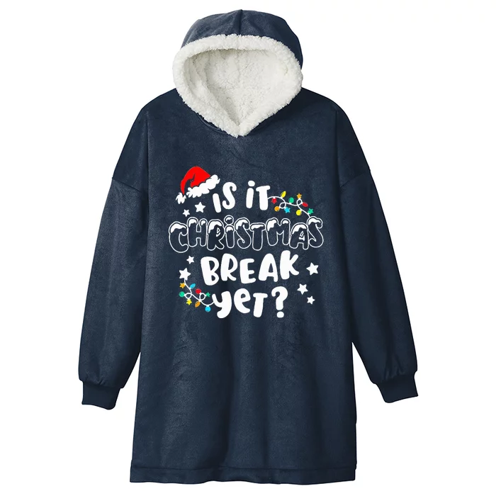 Is It Christmas Break Yet Christmas Gifts For Teacher Hooded Wearable Blanket