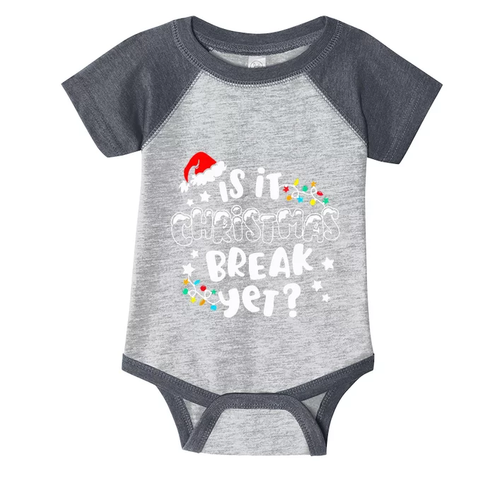 Is It Christmas Break Yet Christmas Gifts For Teacher Infant Baby Jersey Bodysuit