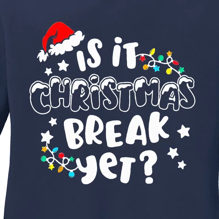 Is It Christmas Break Yet Christmas Gifts For Teacher Ladies Long Sleeve Shirt