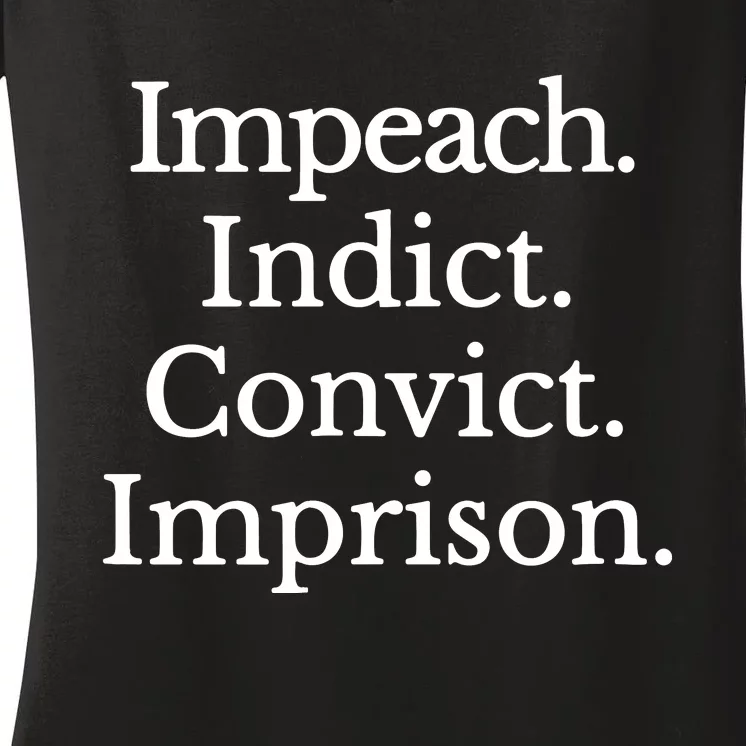 Impeach Indict Convict Imprision Impeach Trump Women's V-Neck T-Shirt