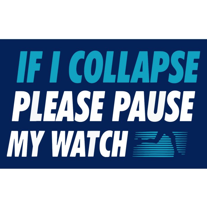 If I Collapse Please Pause My Watch Running Marathon Runner Bumper Sticker