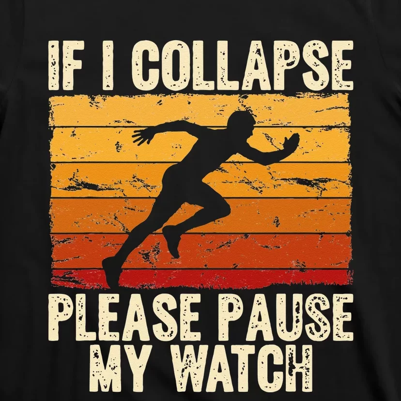 If I collapse Please Pause my Watch Retro Funny Running T-Shirt