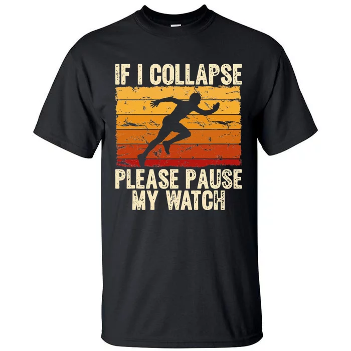 If I collapse Please Pause my Watch Retro Funny Running Tall T-Shirt