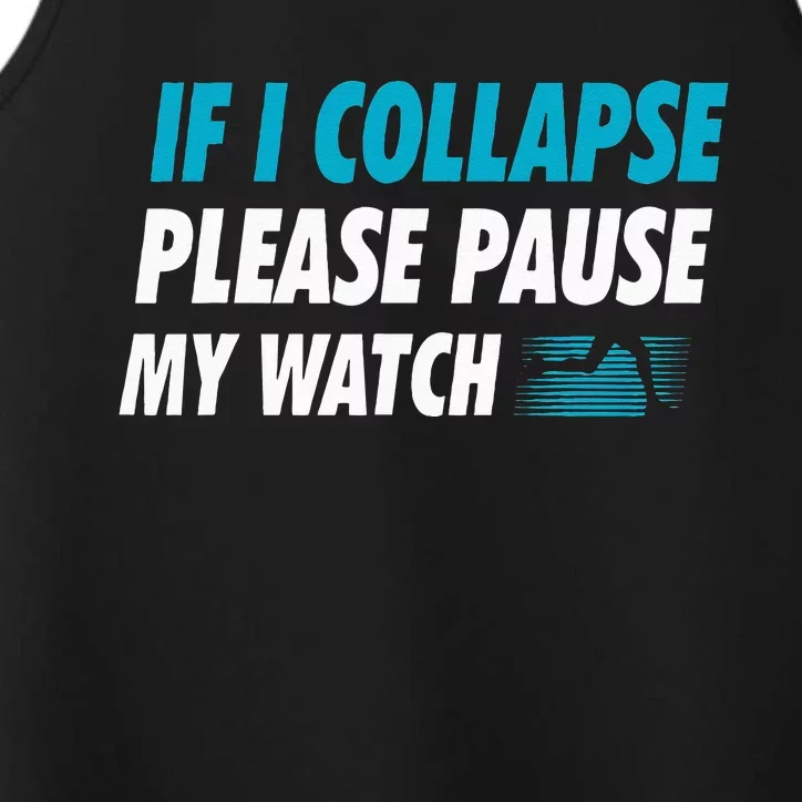 If I Collapse Please Pause My Watch Running Marathon Runner Performance Tank