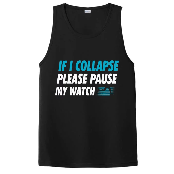 If I Collapse Please Pause My Watch Running Marathon Runner Performance Tank