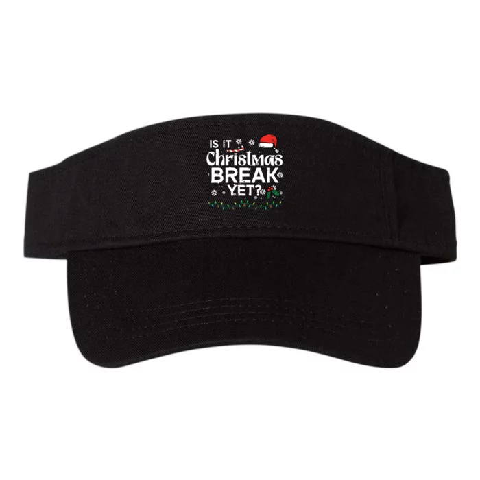 Is It Christmas Break Yet Funny Xmas Holiday Teacher Valucap Bio-Washed Visor