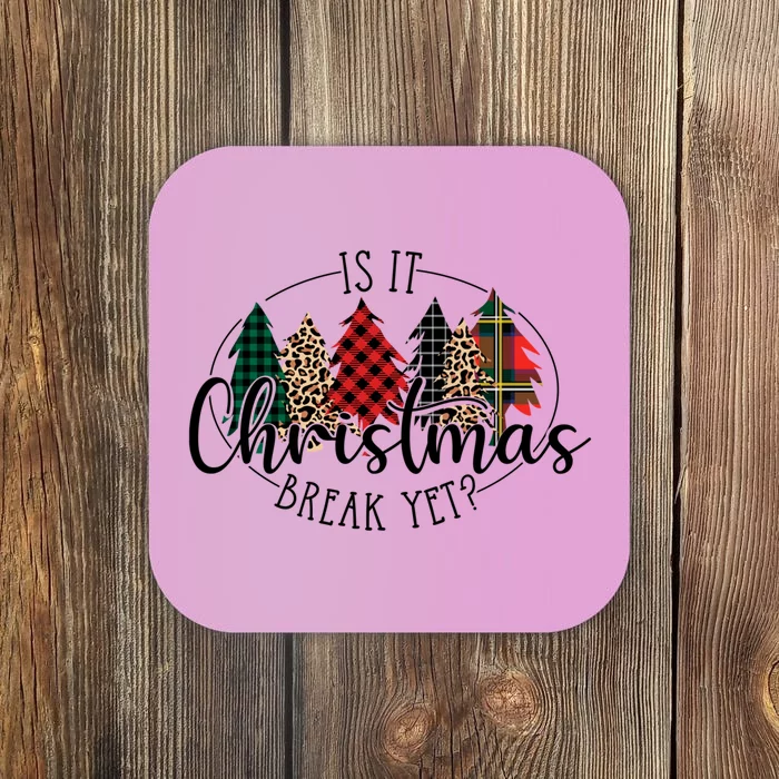 Is It Christmas Break Yet? Family Christmas Trees Pajamas Cool Gift Coaster